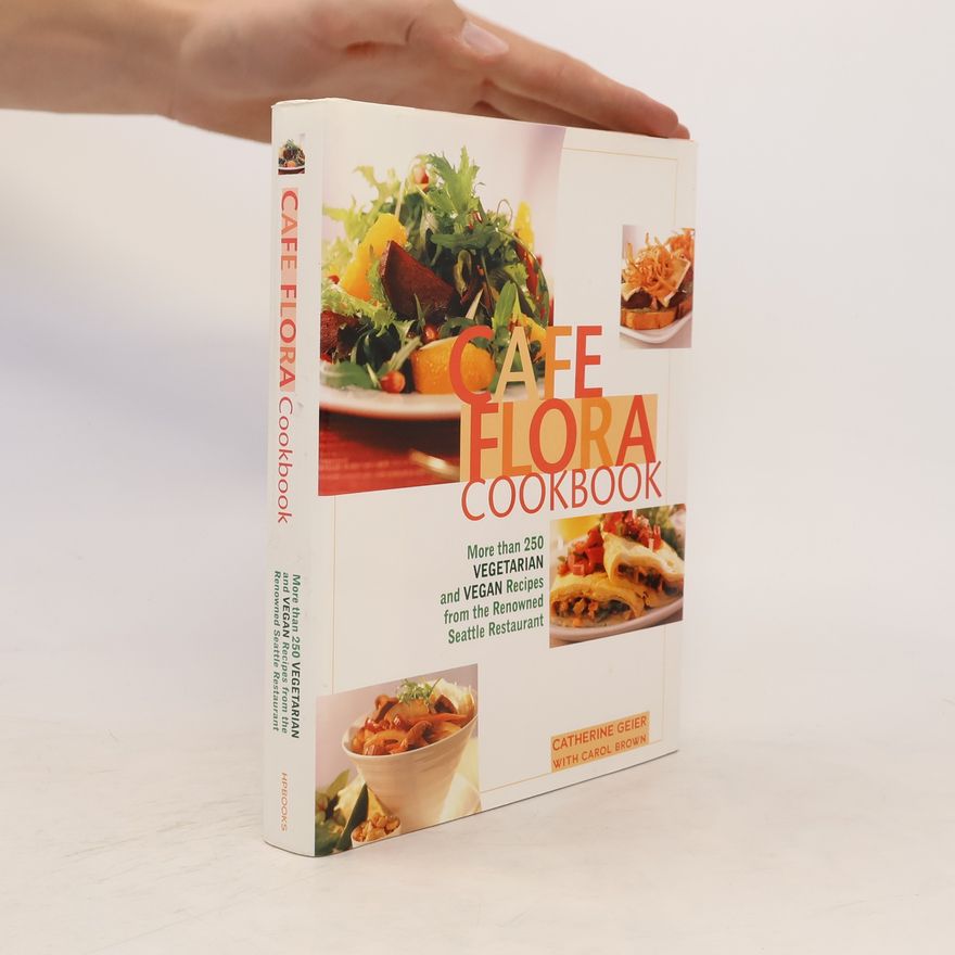 Catherine Geier Cafe Flora Cookbook