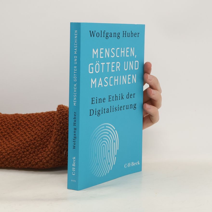 Wolfgang Huber Menschen, Götter und Maschinen