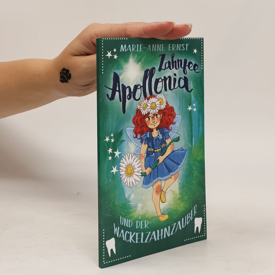 Marie-Anne Ernst Zahnfee Apollonia und der Wackelzahnzauber