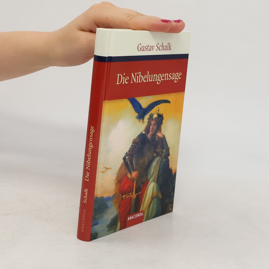 Gustav Schalk Die Nibelungensage