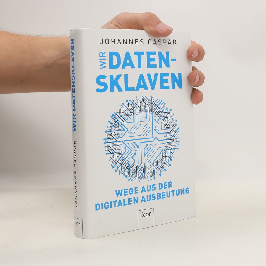 Johannes Caspar Wir Datensklaven