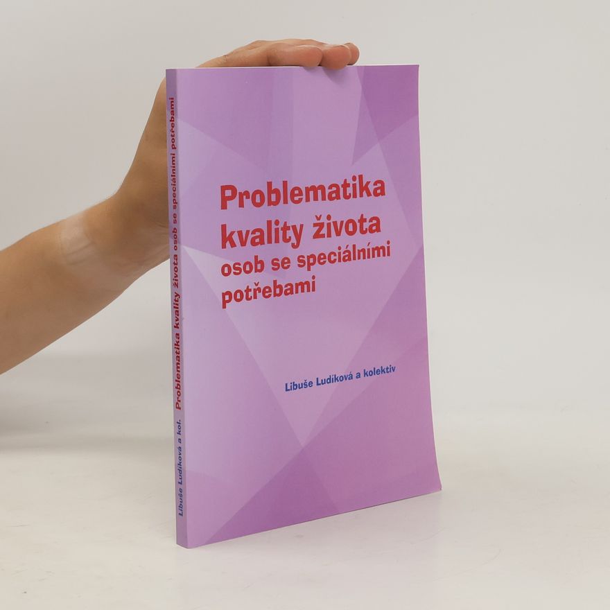 Libuše Ludíková Problematika kvality života osob se speciálními potřebami