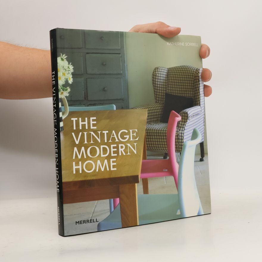 Katherine Sorrell The Vintage Modern Home