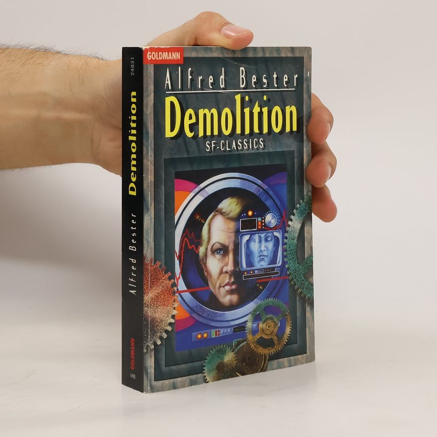Alfred Bester Demolition. Roman. Aus d. Amerikan. v. Horst Pukallus