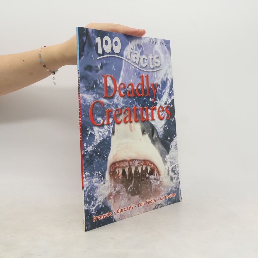 Miles Kelly 100 Facts - Deadly Creatures