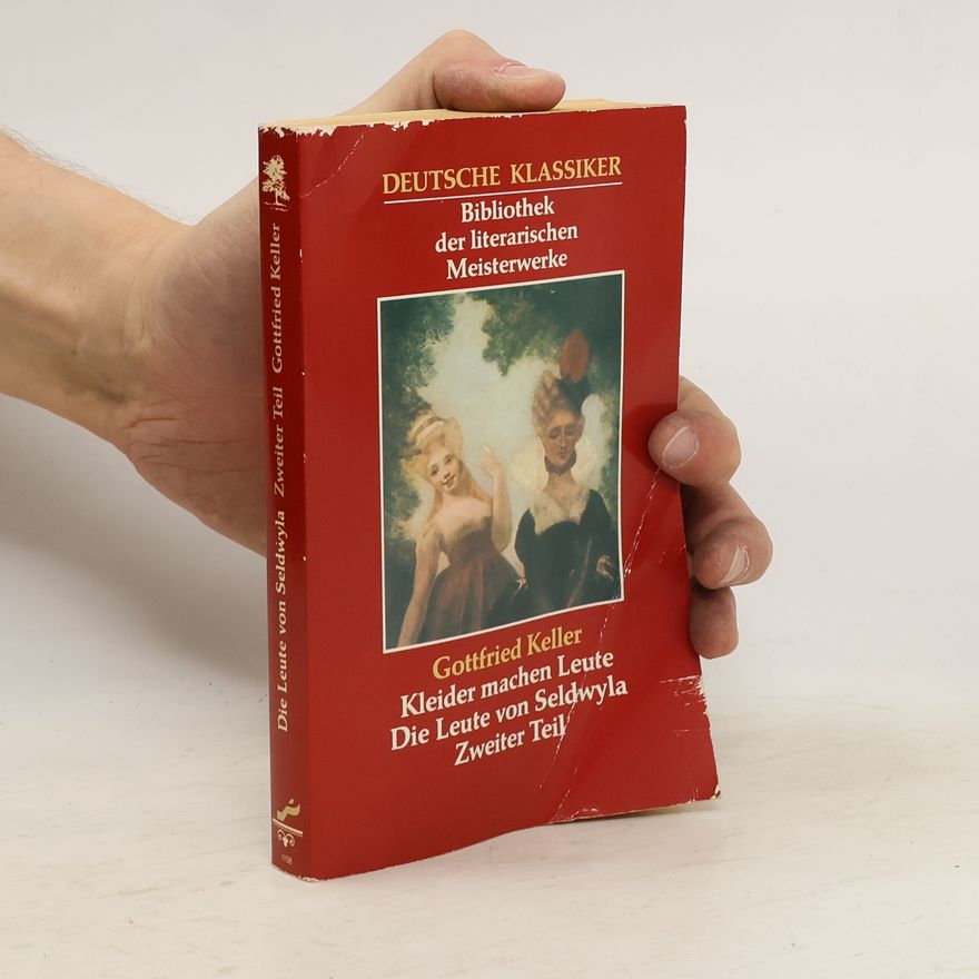 Gottfried Keller Kleider machen Leute. Die Leute von Seldwyla