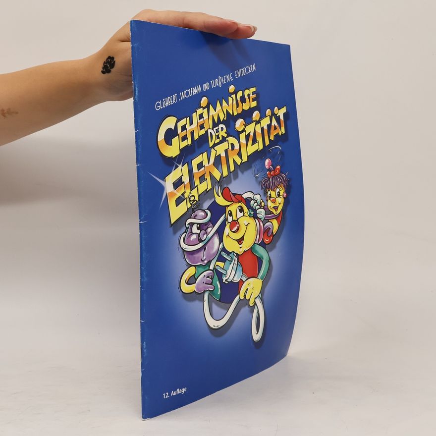 Various authors Glühbert, Wolfram und Turbiene entdecken Geheimnisse der Elektrizität