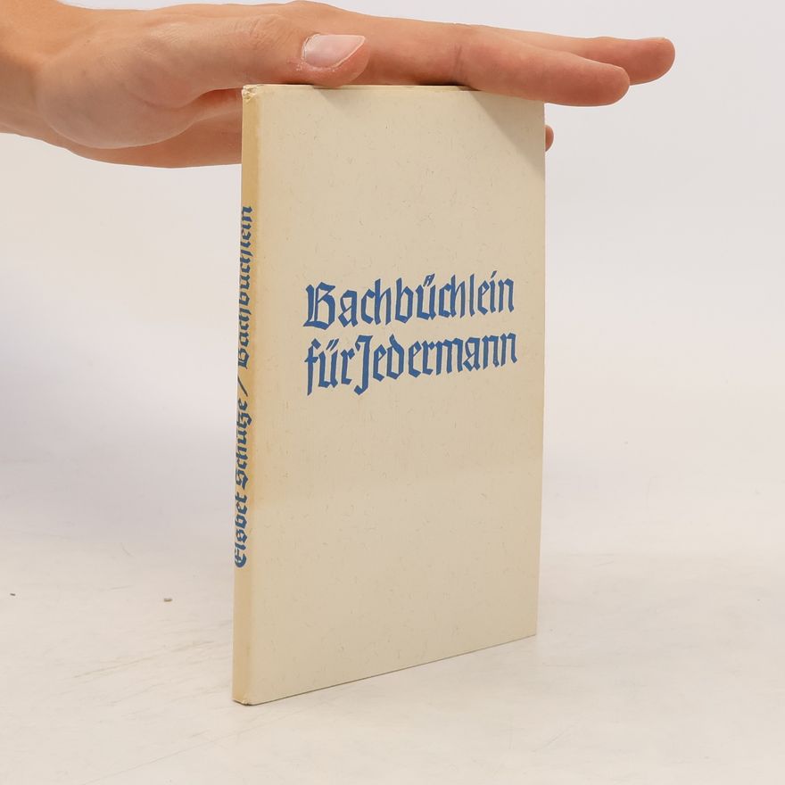 Elsbeth Schütze Bachbüchlein für Jedermann