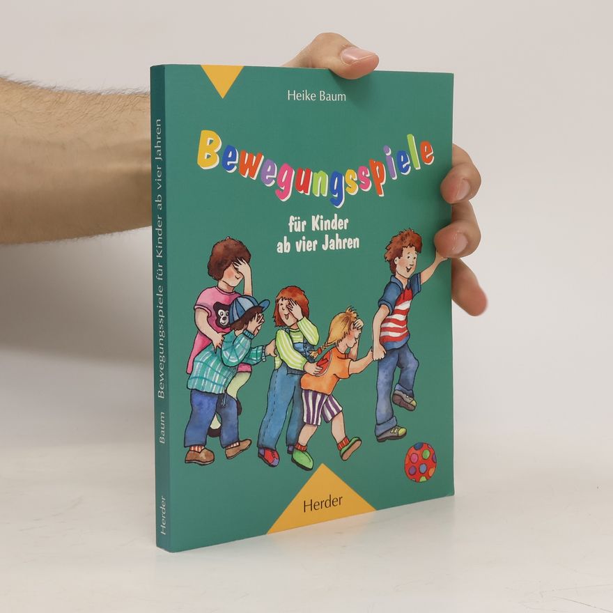 Heike Baum Bewegungsspiele für Kinder ab vier Jahren