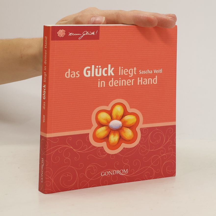 Sascha P. Veitl Das Glück liegt in deiner Hand
