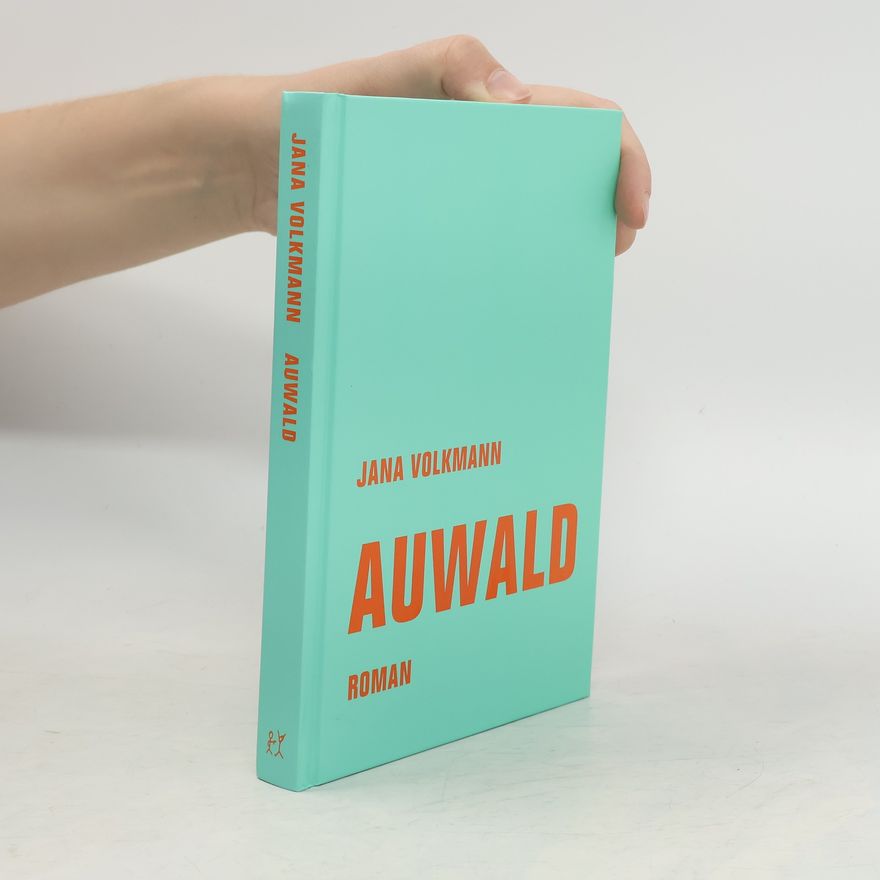 Jana Volkmann Auwald. Roman