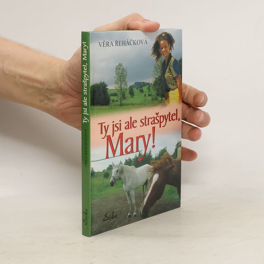 Věra Řeháčková Ty jsi ale strašpytel, Mary!
