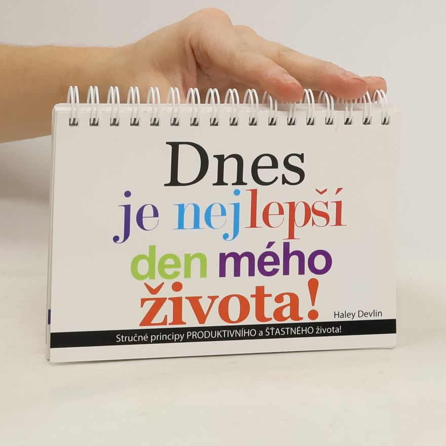 Ján Hoffmann Dnes je nejlepší den mého života! : stručné principy produktivního a šťastného života!