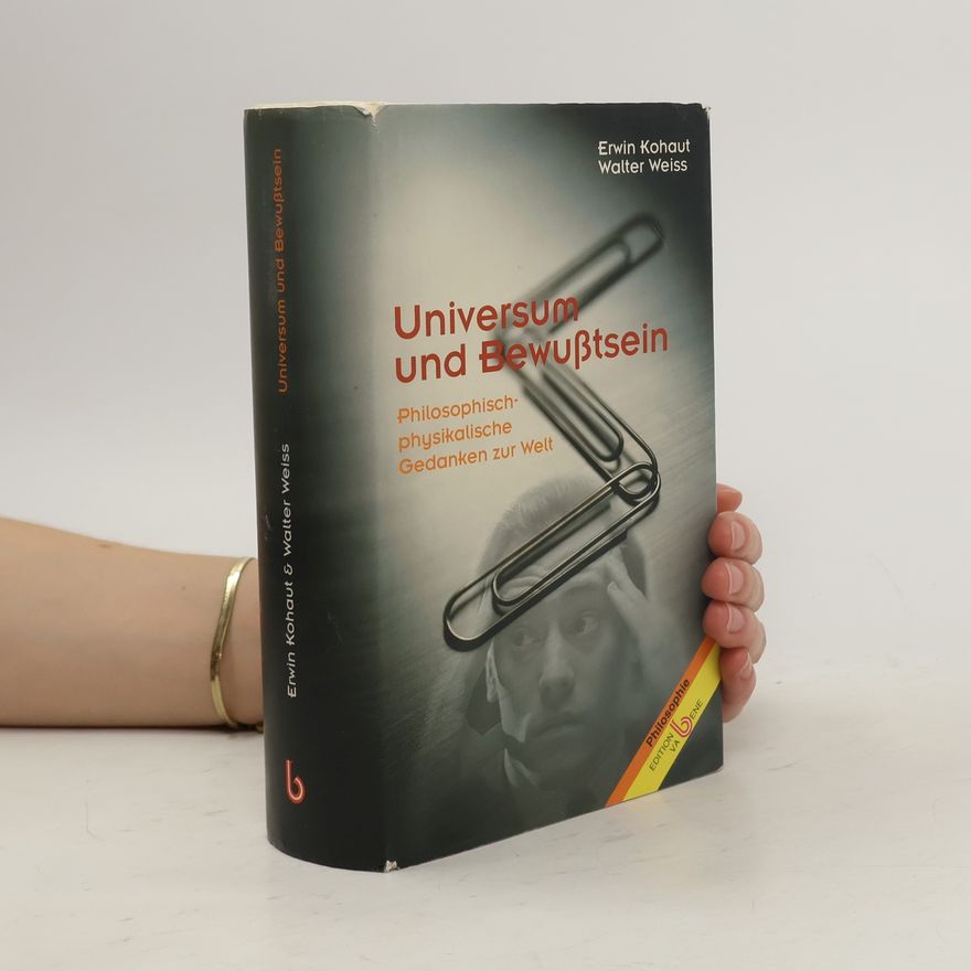 Erwin Kohaut Universum und Bewußtsein