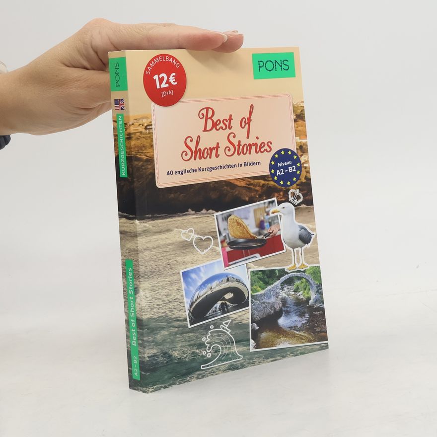 Autorenkollektiv Best of Short Stories. 40 englische Kurzgeschichten in Bildern. A2-B2