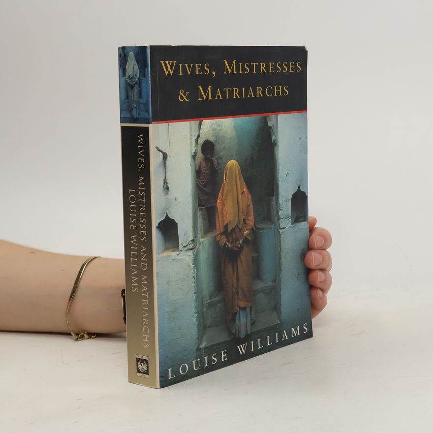 Louise Williams Wives, Mistresses and Matriarchs