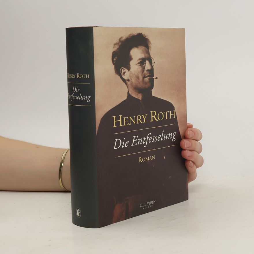 Henry Roth Die Entfesselung