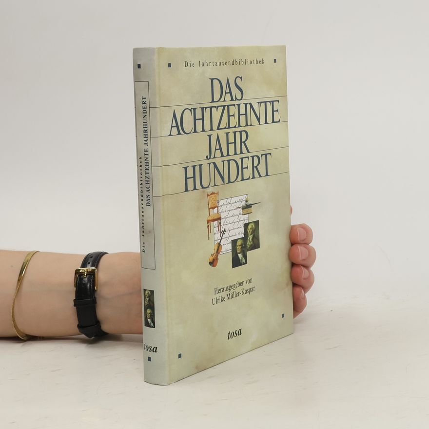 Ulrike Müller-Kaspar Das Achtzehnte Jahrhundert