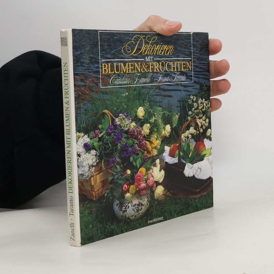 Lina Taranto Dekorieren mit Blumen und Früchten