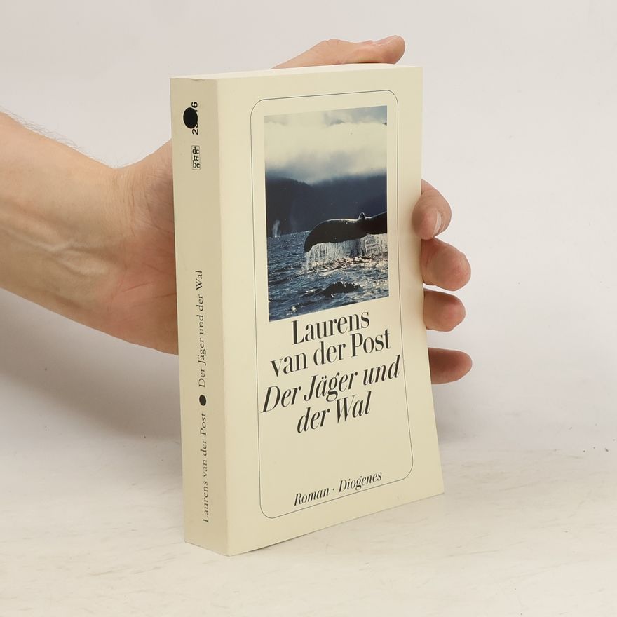 Laurens van der Post Der Jäger und der Wal