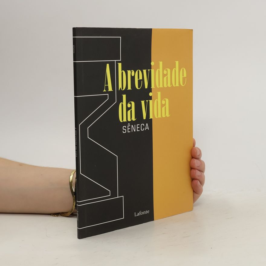 Lucius Annaeus Seneca A brevidade da vida