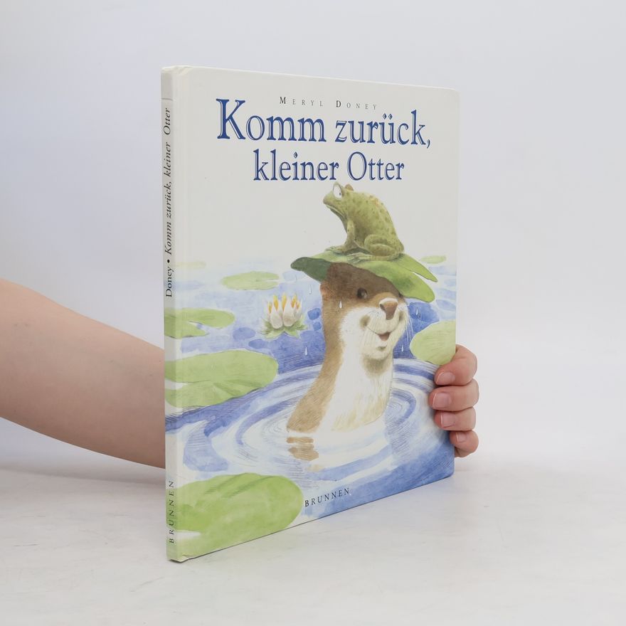 Meryl Doney Komm zurück, kleiner Otter!