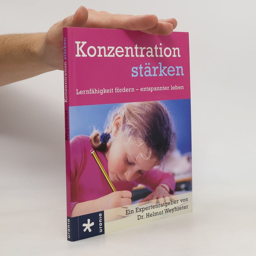 Helmut Weyhreter Konzentrationen stärken
