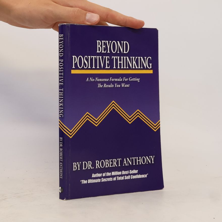 Robert Anthony Beyond Positive Thinking
