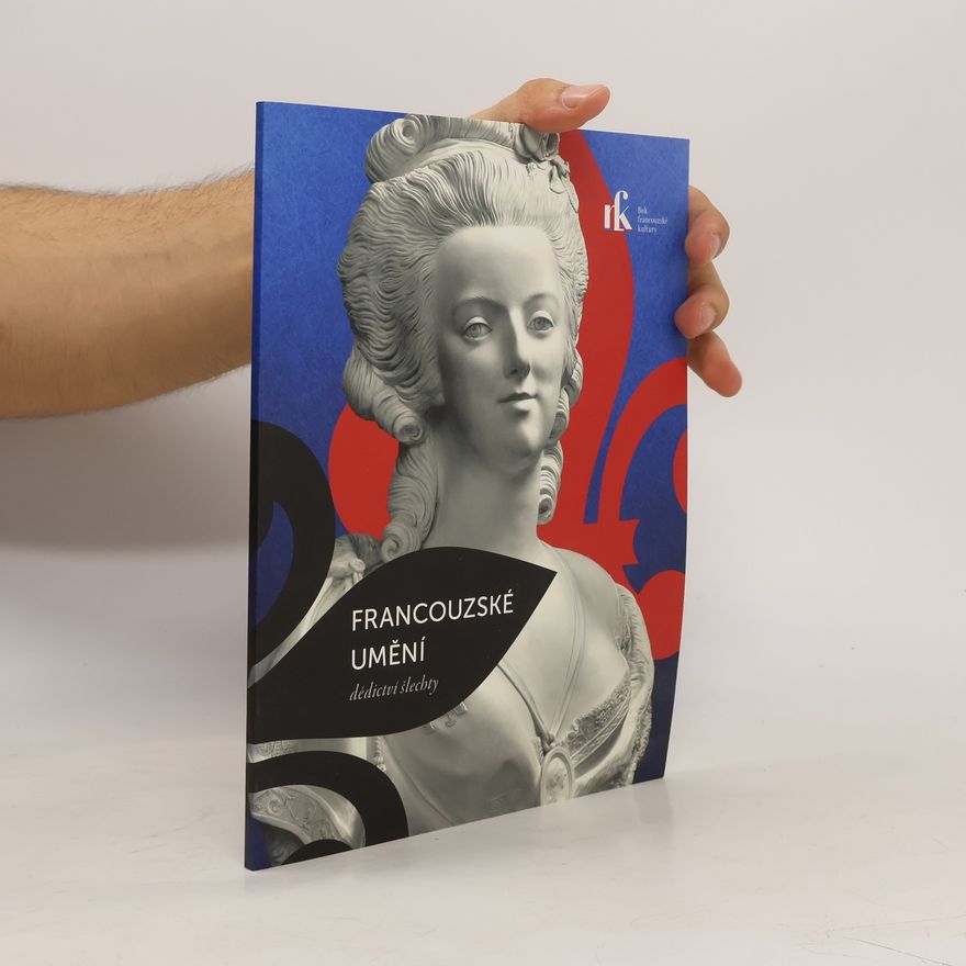 Marie Mžyková Francouzské umění. Dědictví šlechty