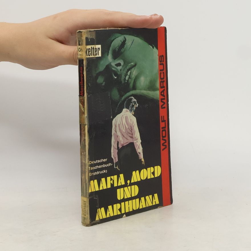 Marcus Wolf Mafia, Mord und Marihuana
