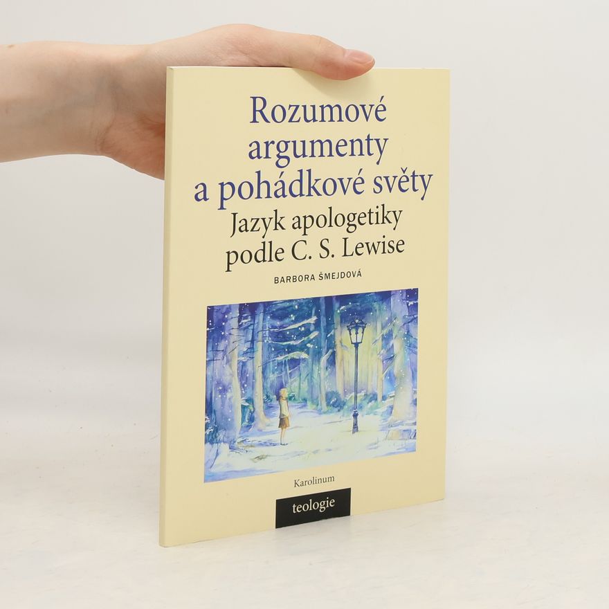 Barbora Šmejdová Rozumové argumenty a pohádkové světy