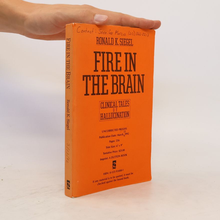 Ronald K. Siegel Fire in the Brain