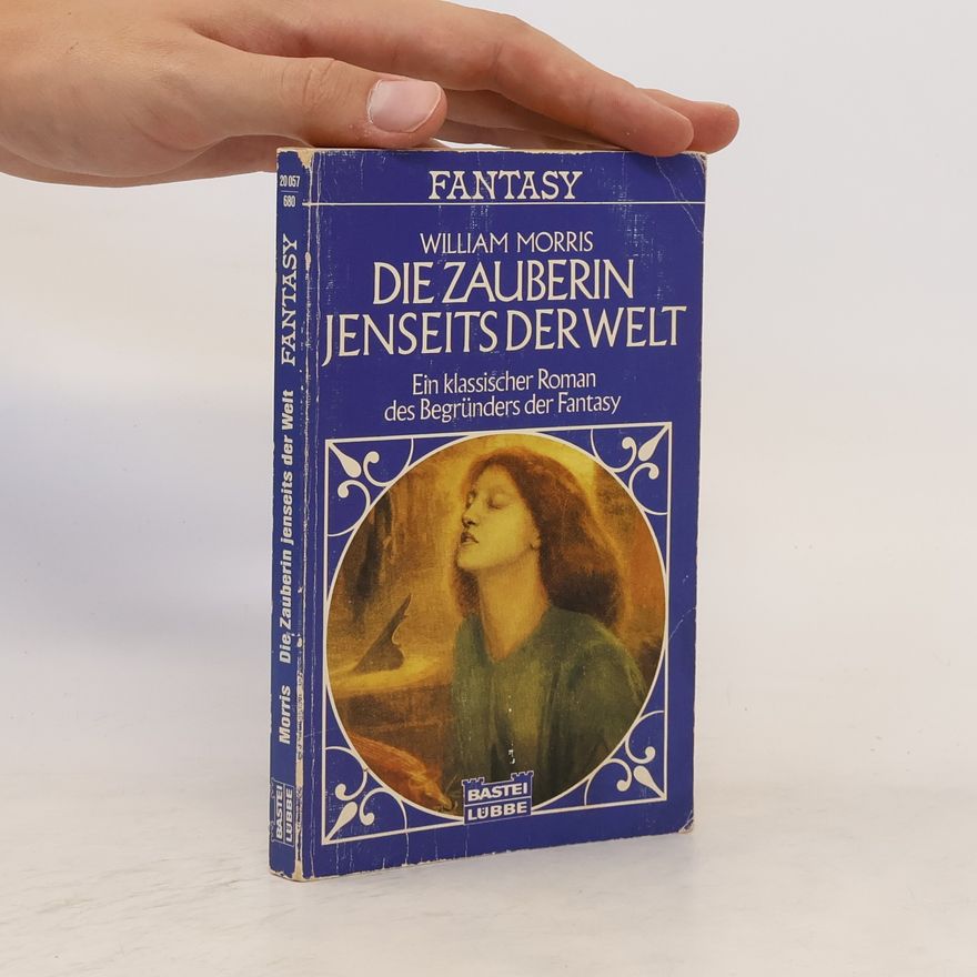 William Morris Die Zauberin jenseits der Welt
