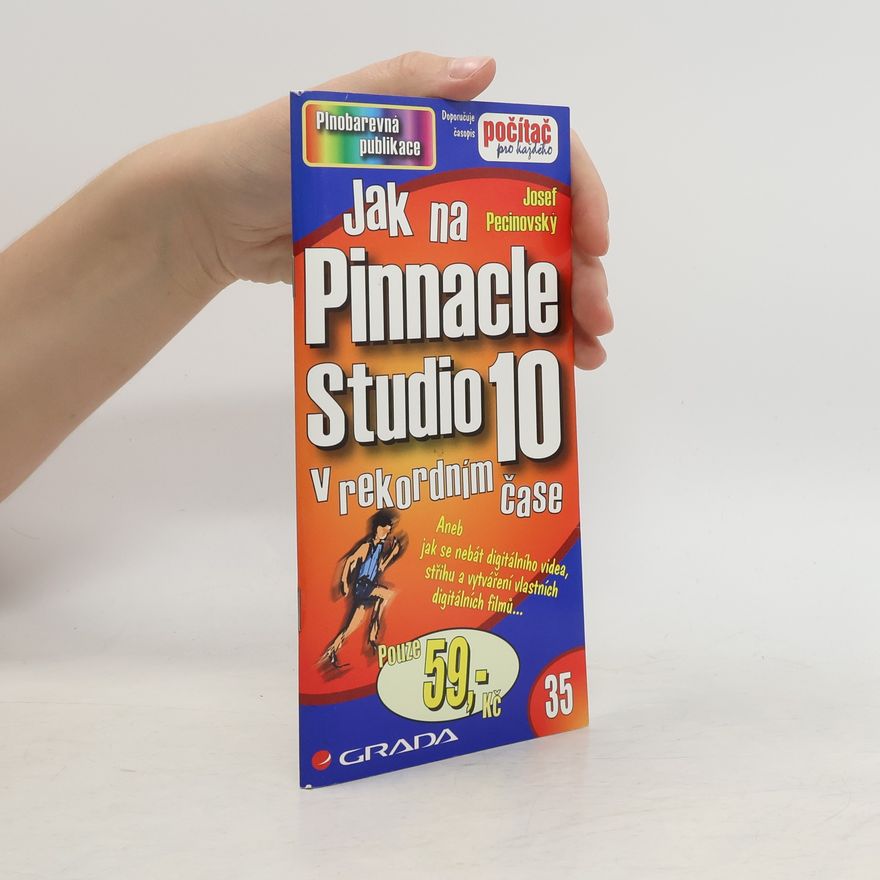 Josef Pecinovský Jak na Pinnacle Studio 10 v rekordním čase