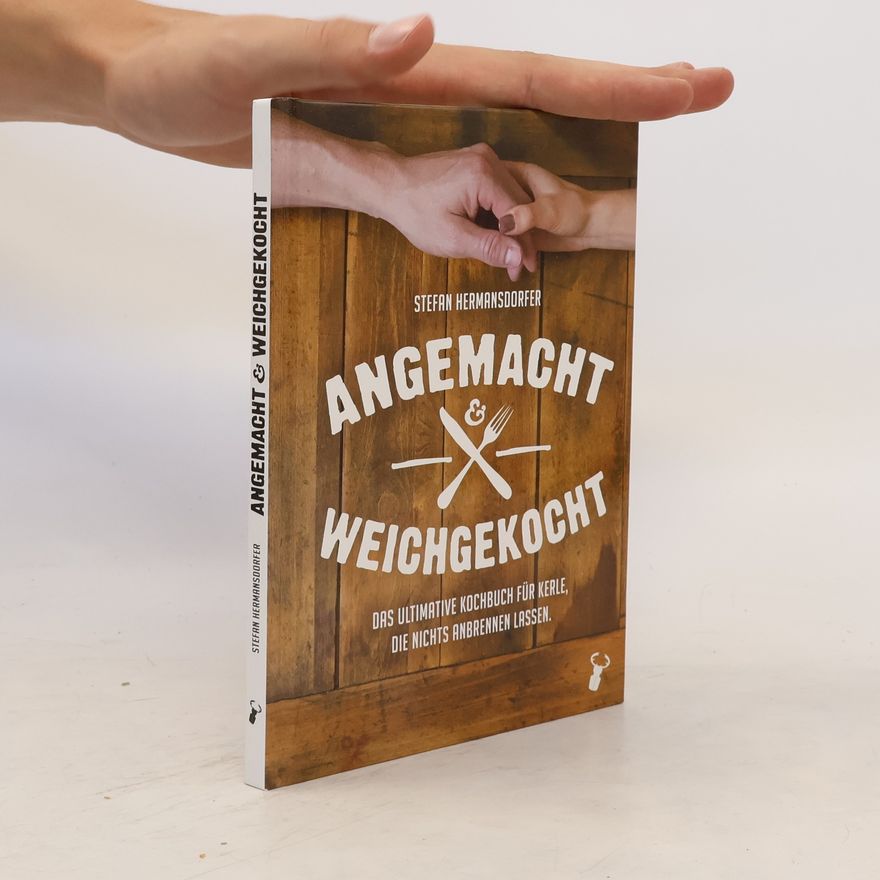 Stefan Hermansdorfer Angemacht & weichgekocht