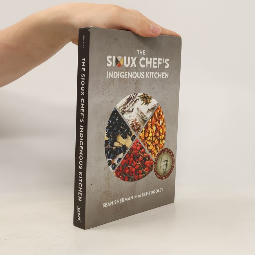 Sean Sherman The Sioux Chef's Indigenous Kitchen