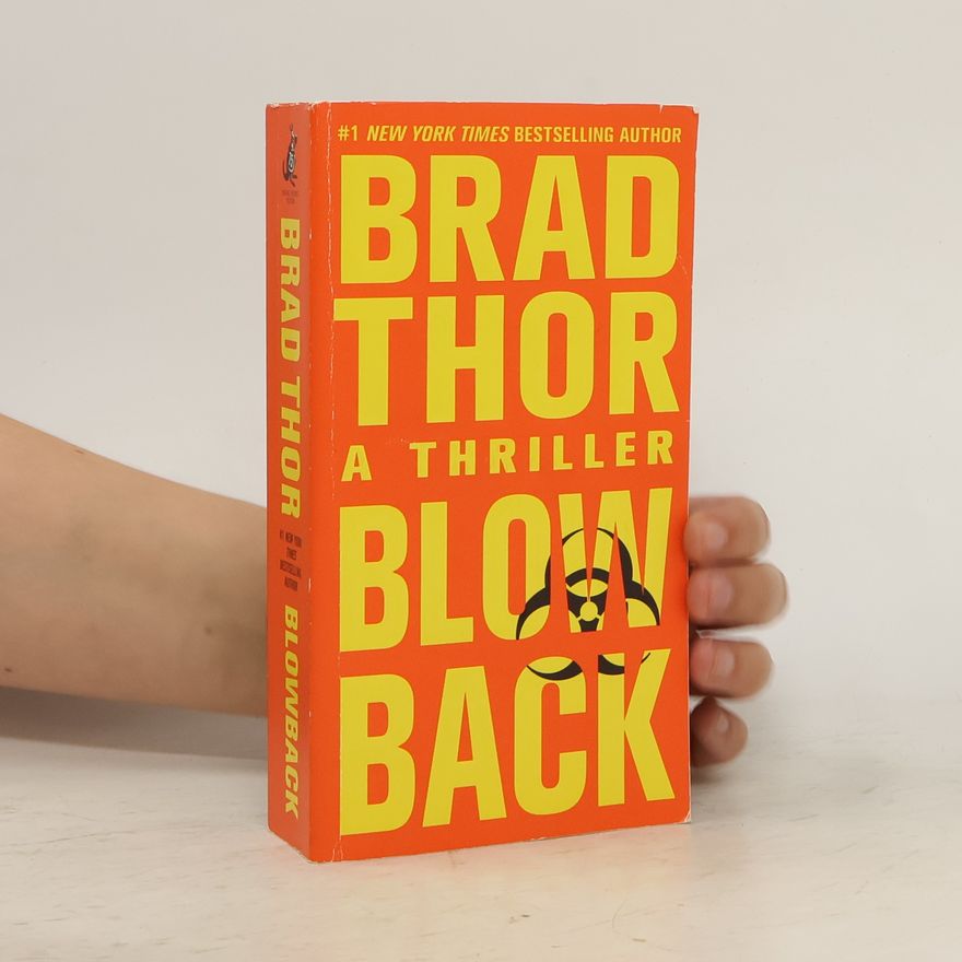 Brad Thor Blowback. A Thriller
