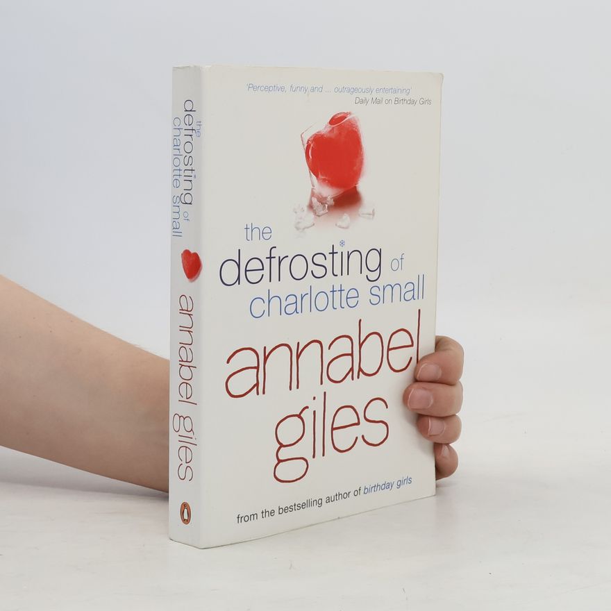Annabel Giles The Defrosting of Charlotte Small