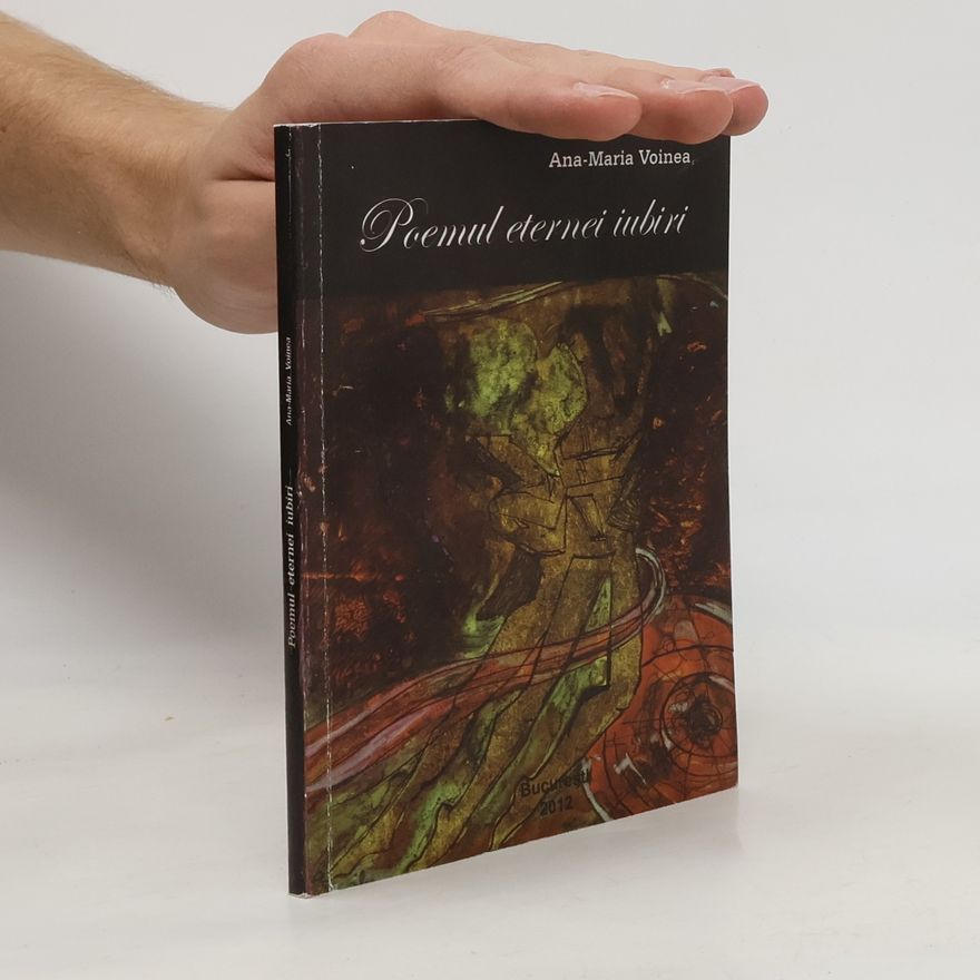 Ana-Maria Voinea Poemul eternei iubiri