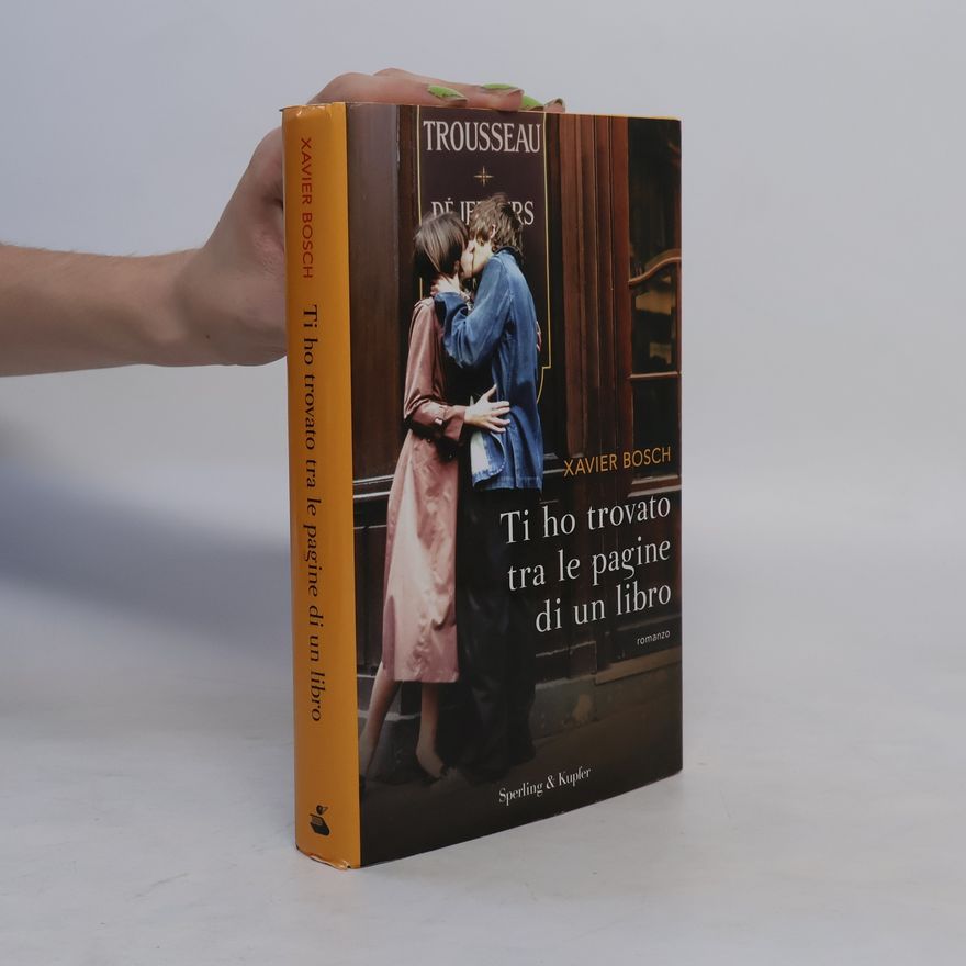 Xavier Bosch Ti ho trovato tra le pagine di un libro