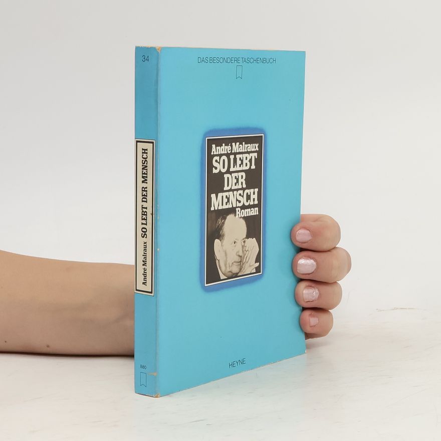 André Malraux So lebt der Mensch
