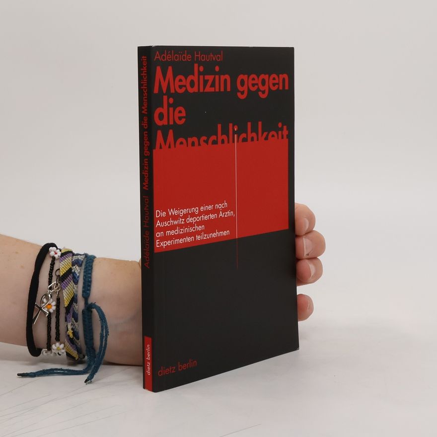 Ade lai de Hautval Medizin gegen die Menschlichkeit