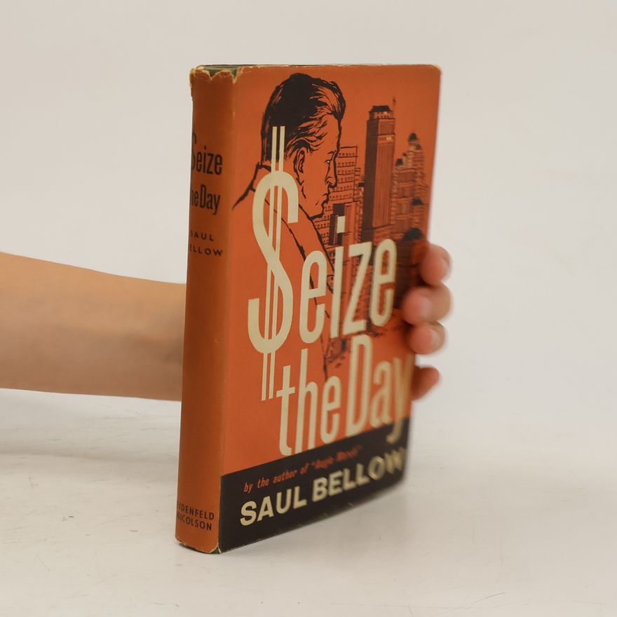 Saul Bellow Seize the Day