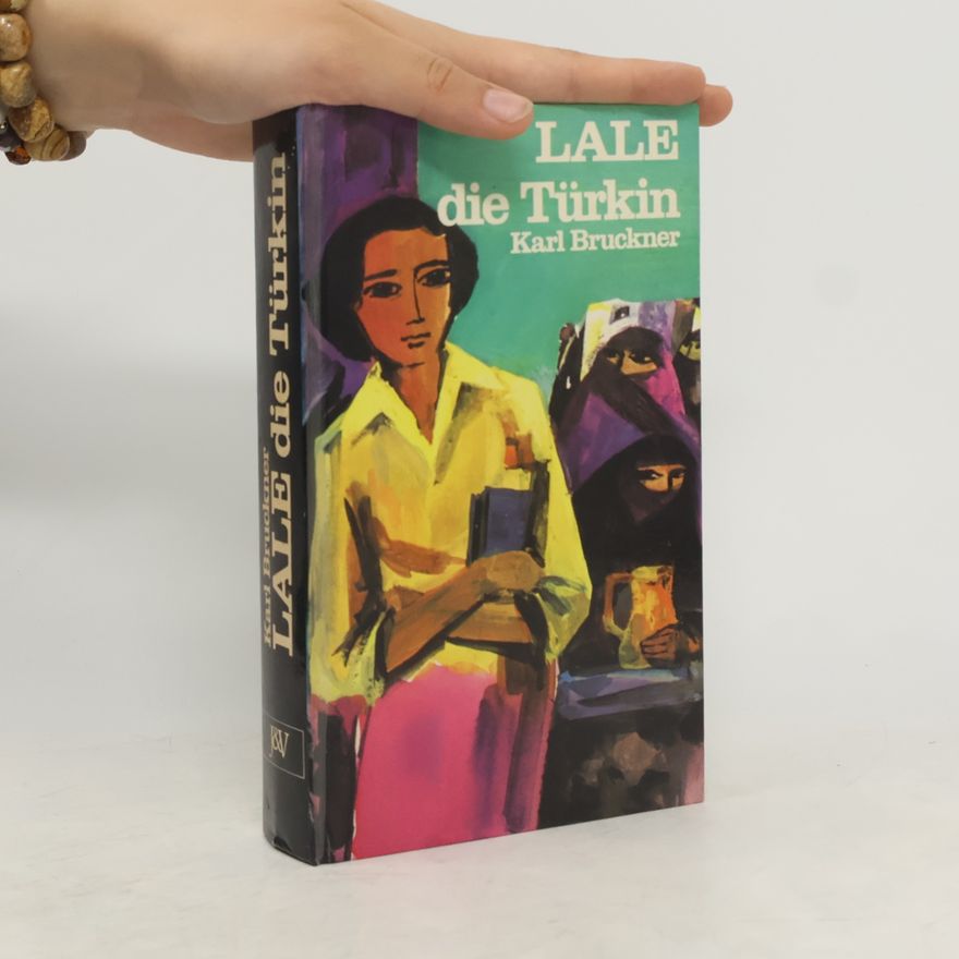 Karl Bruckner Lale, die Türkin