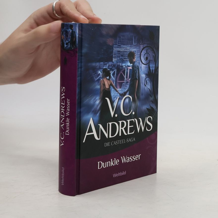 V. C. Andrews Dunkle Wasser. Die Casteel-Saga