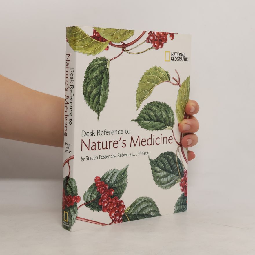 Steven Foster National Geographic Desk Reference to Nature's Medicine
