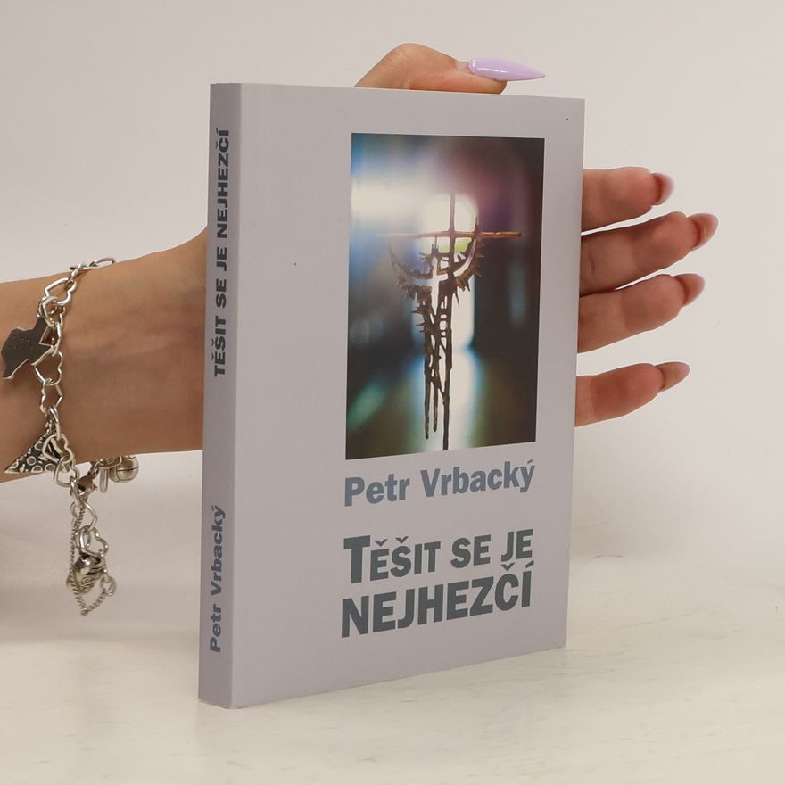 Petr Vrbacký Těšit se je nejhezčí