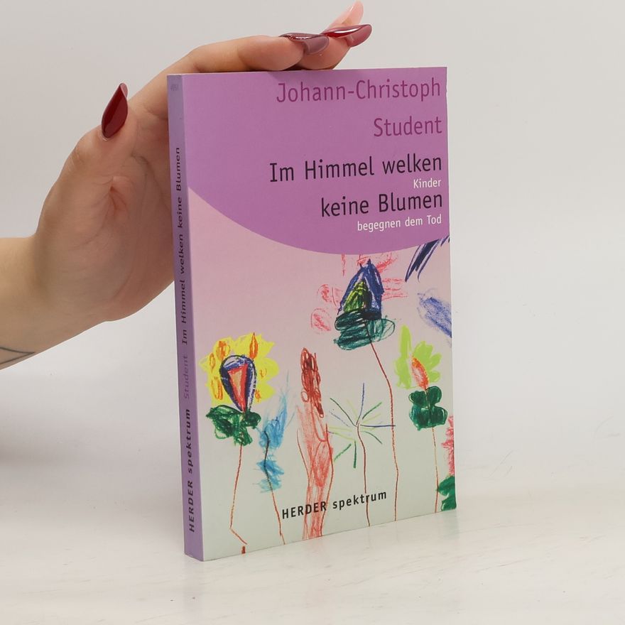 Johann-Christoph Student Im Himmel welken keine Blumen