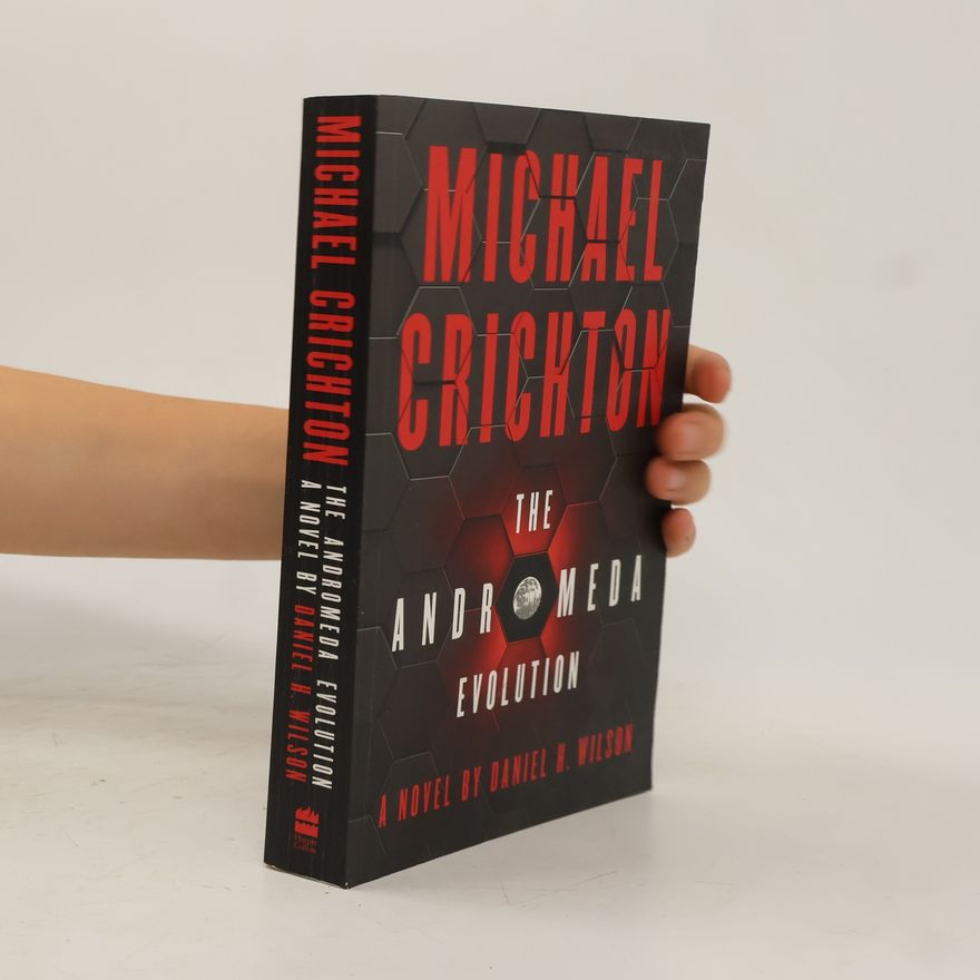 Daniel H. Wilson Michael Crichton : The Andromedia Evolution