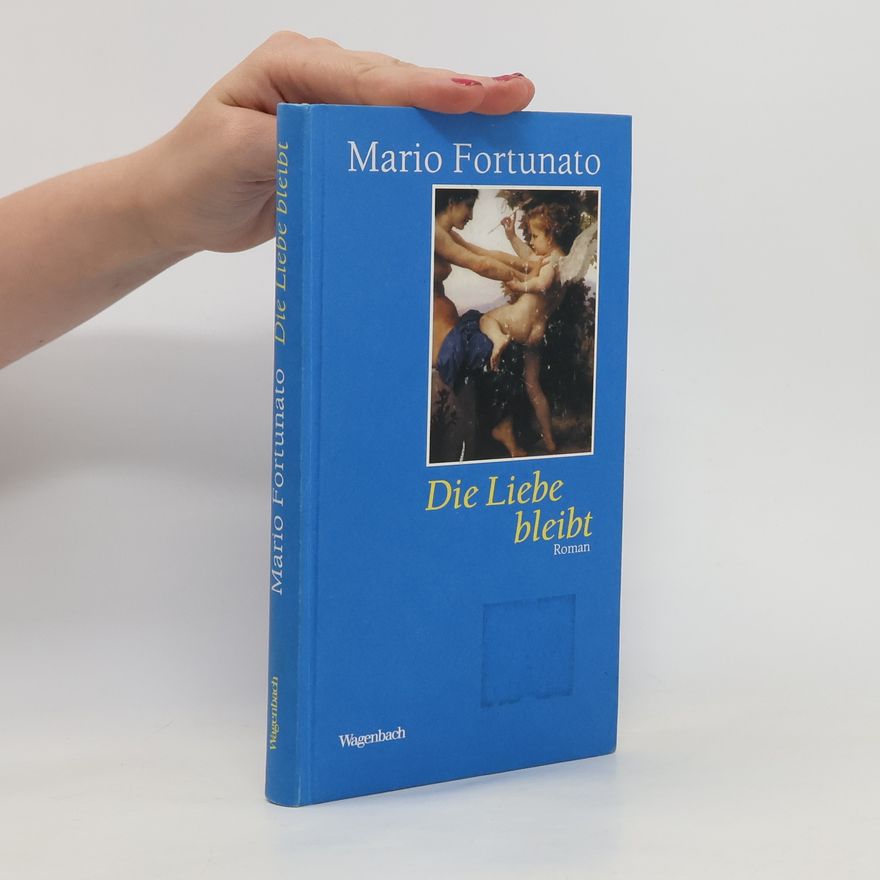 Mario Fortunato Die Liebe bleibt